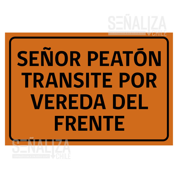 Señor peatón transite por vereda del frente  ITO-5c